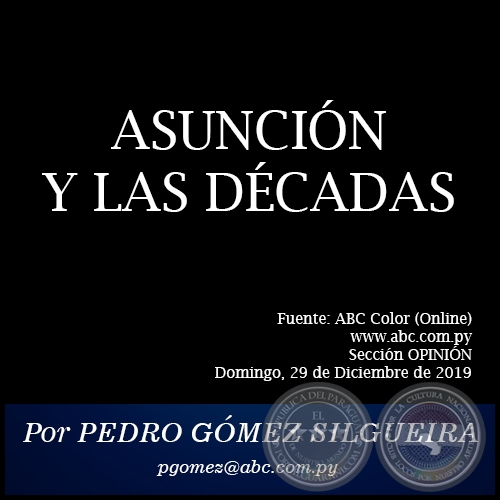ASUNCIÓN Y LAS DÉCADAS - Por PEDRO GÓMEZ SILGUEIRA - Domingo, 29 de Diciembre de 2019